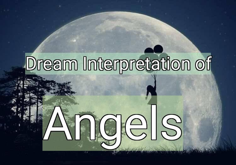 Dream Interpretation of angels - Angels dream meaning