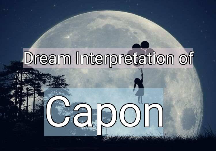 Dream Interpretation of capon - Capon dream meaning