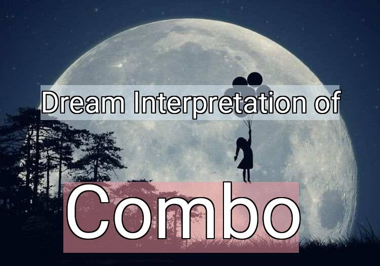 Dream Interpretation of combo - Combo dream meaning