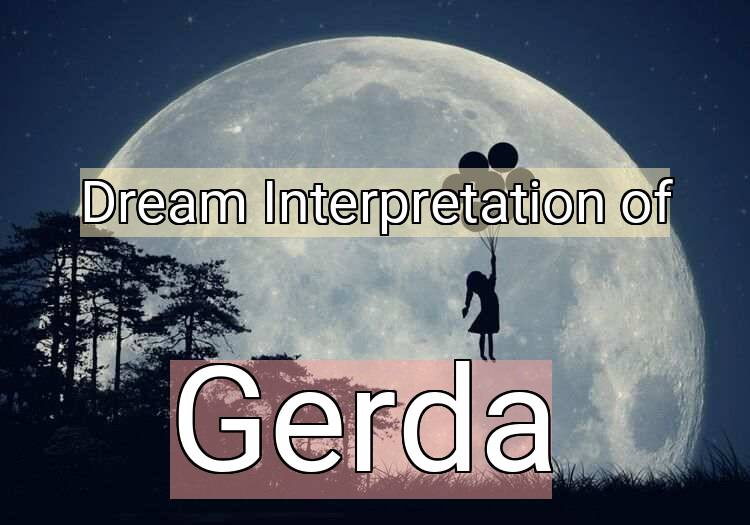 Dream Interpretation of gerda - Gerda dream meaning