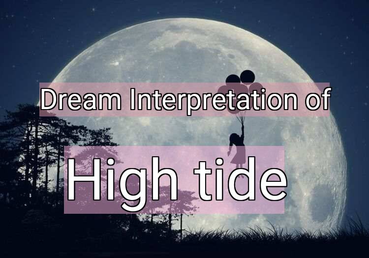 Dream Interpretation of high tide - High Tide dream meaning