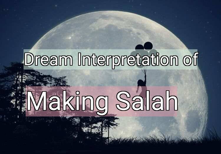 Dream Interpretation of making salah - Making Salah dream meaning