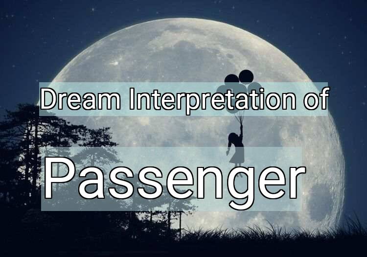 Dream Interpretation of passenger - Passenger dream meaning