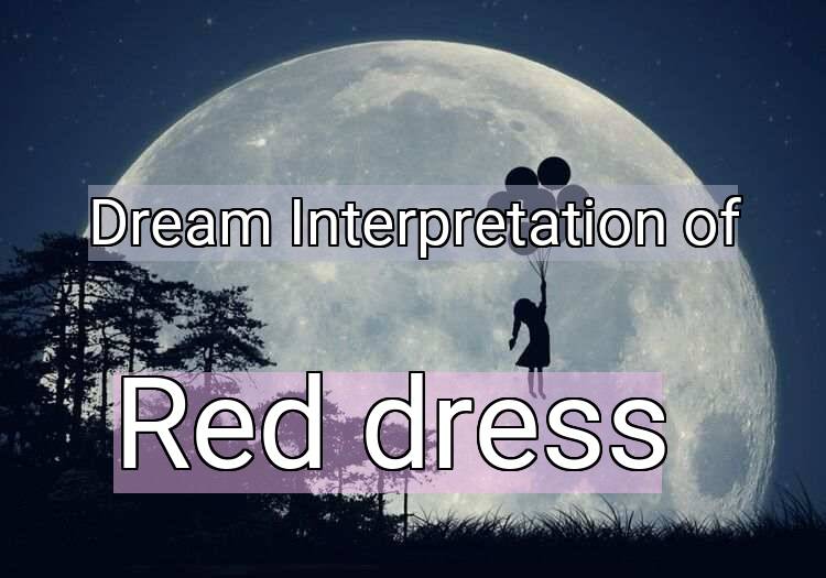 Dream Interpretation of red dress - Red Dress dream meaning