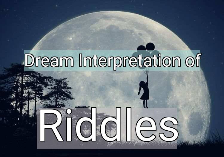 Dream Interpretation of riddles - Riddles dream meaning