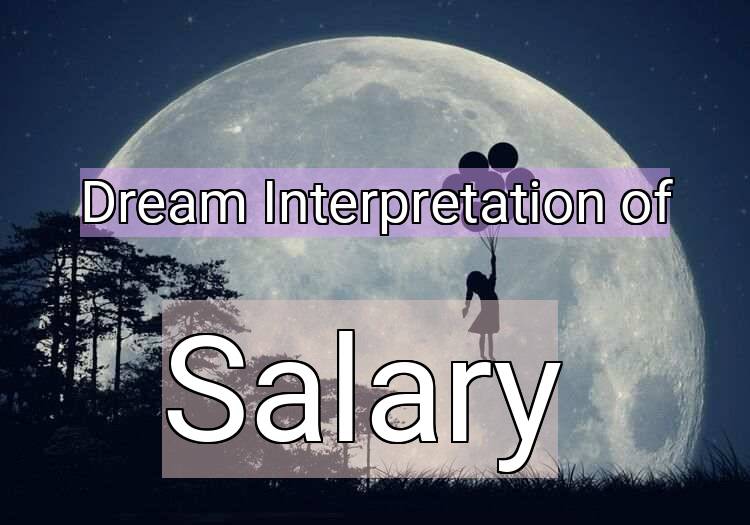 Dream Interpretation of salary - Salary dream meaning