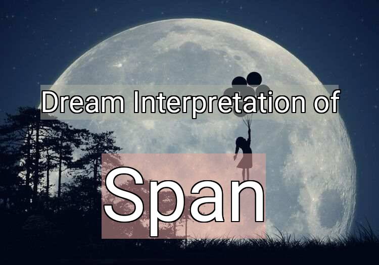 Dream Interpretation of span - Span dream meaning